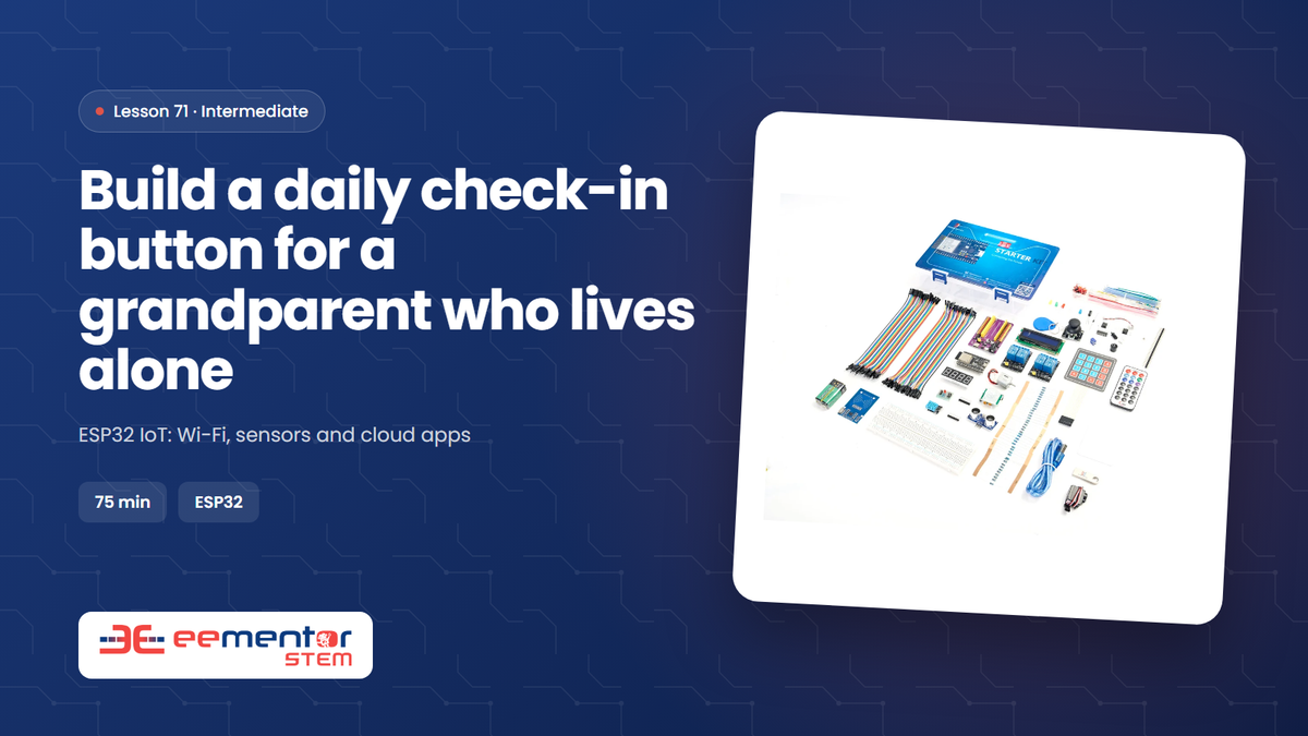 Build a daily check-in button for a grandparent who lives alone – EEMENTOR STEM™ lesson