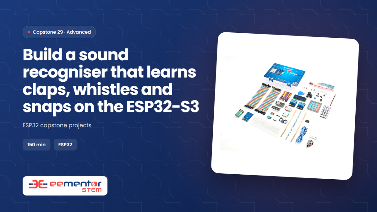 Build a sound recogniser that learns claps, whistles and snaps on the ESP32-S3 – EEMENTOR STEM™ lesson