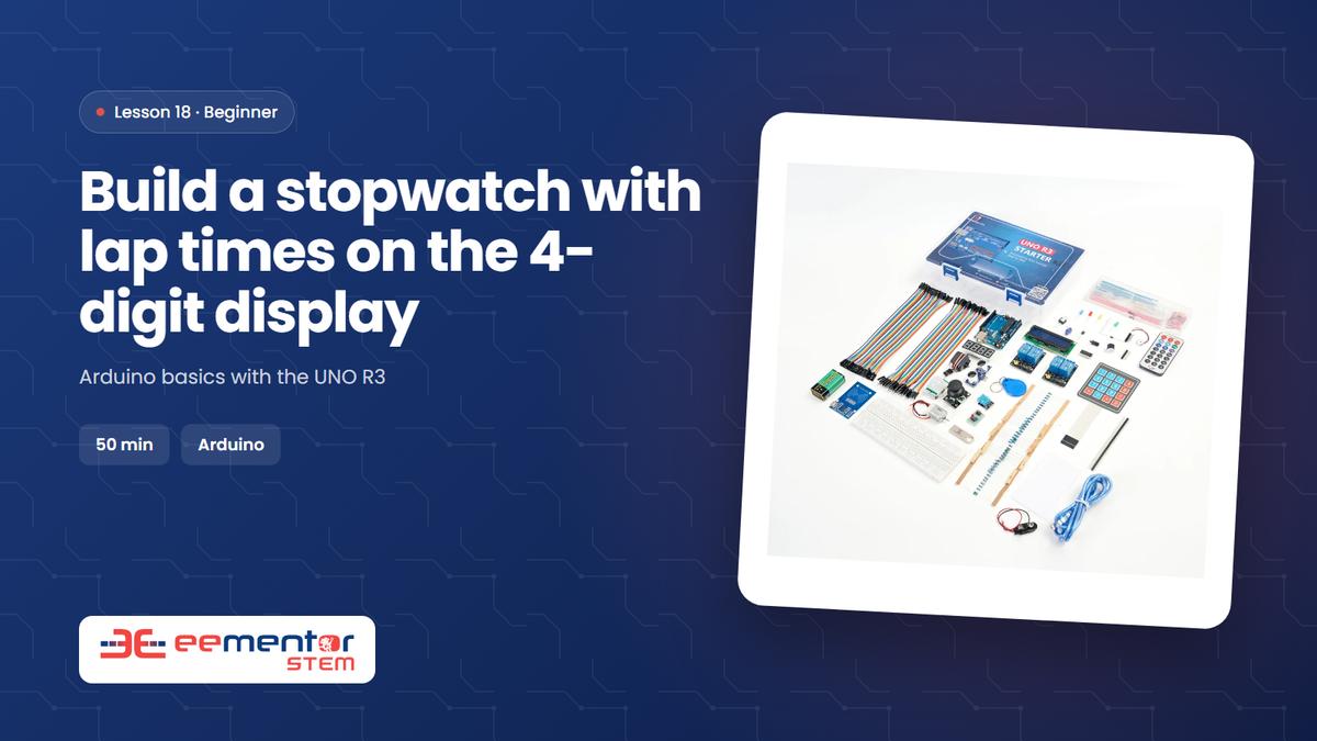 Build a stopwatch with lap times on the 4-digit display – EEMENTOR STEM™ lesson