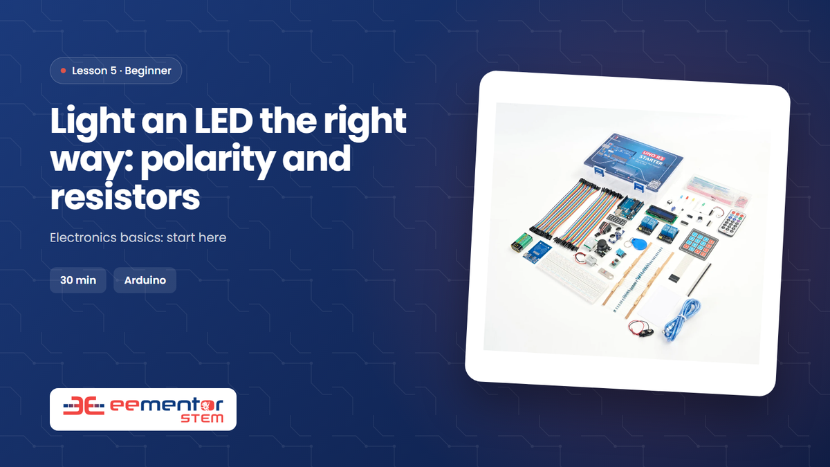 Light an LED the right way: polarity and resistors – EEMENTOR STEM™ lesson