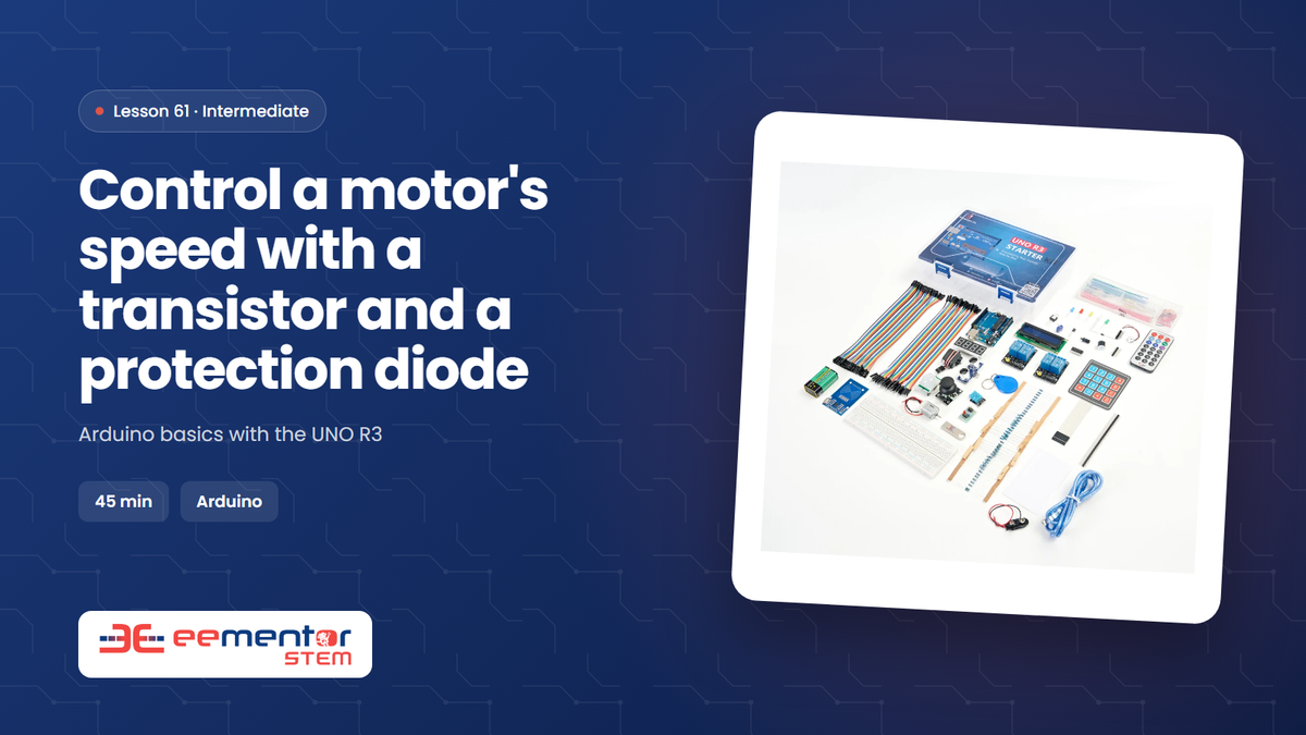 Control a motor's speed with a transistor and a protection diode – EEMENTOR STEM™ lesson