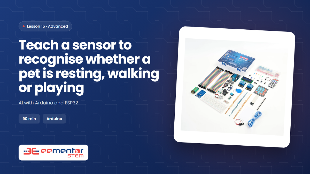 Teach a sensor to recognise whether a pet is resting, walking or playing – EEMENTOR STEM™ lesson