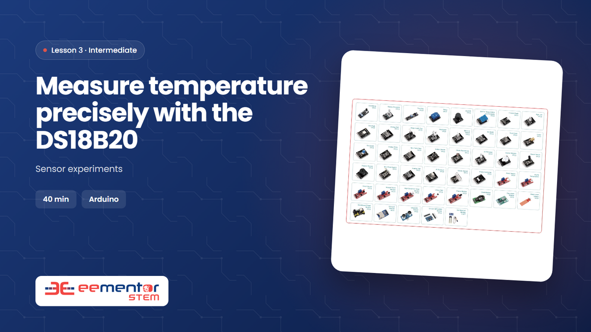 Measure temperature precisely with the DS18B20 – EEMENTOR STEM lesson