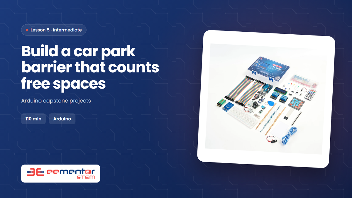 Build a car park barrier that counts free spaces – EEMENTOR STEM™ lesson