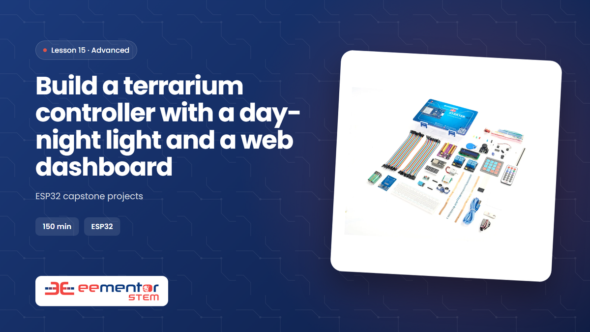Build a terrarium controller with a day-night light and a web dashboard – EEMENTOR STEM™ lesson