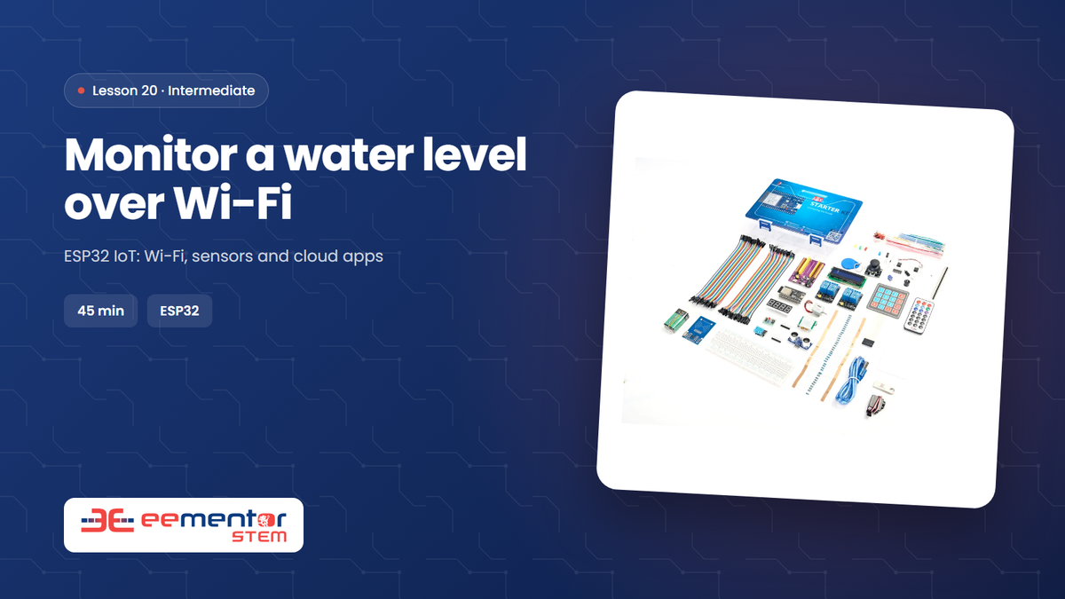 Monitor a water level over Wi-Fi – EEMENTOR STEM™ lesson