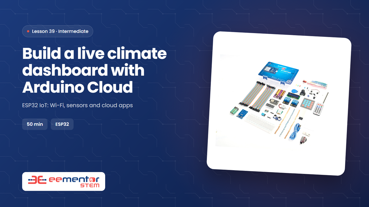 Build a live climate dashboard with Arduino Cloud – EEMENTOR STEM™ lesson