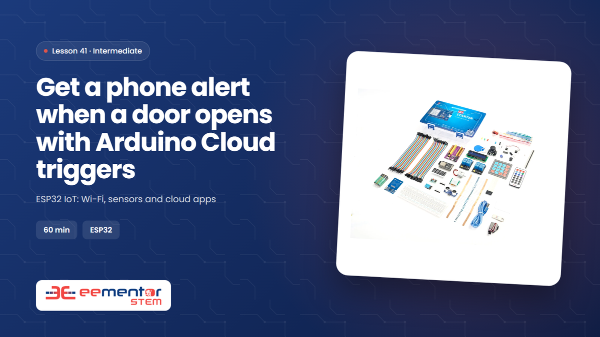 Get a phone alert when a door opens with Arduino Cloud triggers – EEMENTOR STEM™ lesson