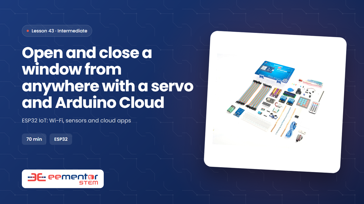 Open and close a window from anywhere with a servo and Arduino Cloud – EEMENTOR STEM™ lesson