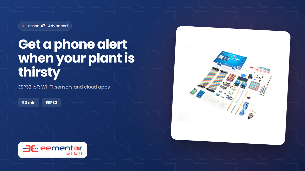 Get a phone alert when your plant is thirsty – EEMENTOR STEM™ lesson