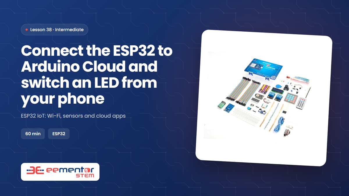 Connect the ESP32 to Arduino Cloud and switch an LED from your phone – EEMENTOR STEM™ lesson