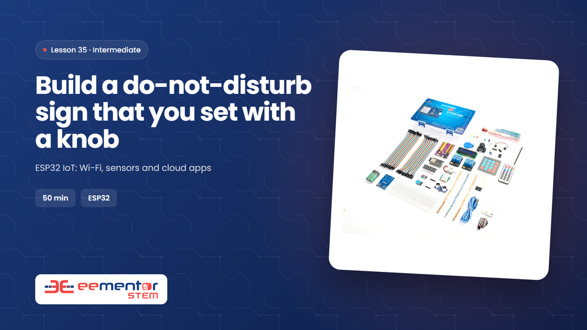 Build a do-not-disturb sign that you set with a knob – EEMENTOR STEM™ lesson