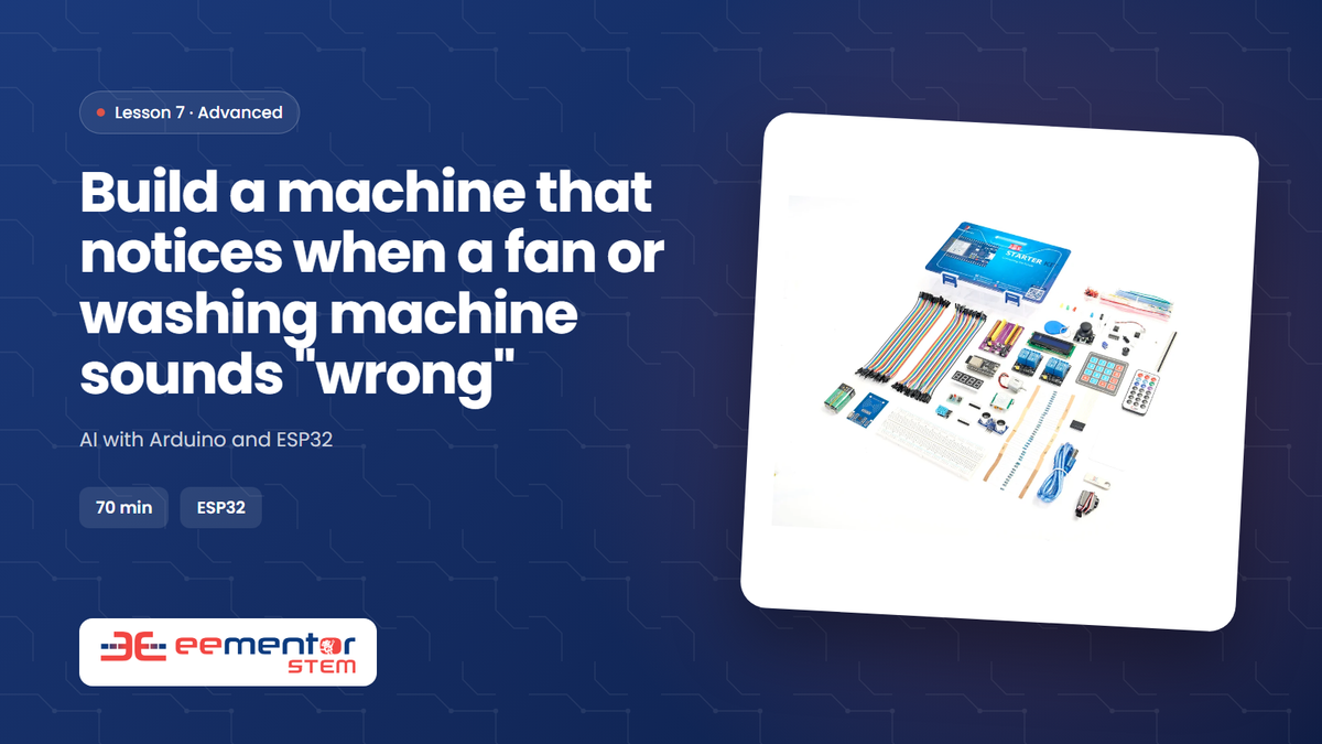 Build a machine that notices when a fan or washing machine sounds "wrong" – EEMENTOR STEM™ lesson