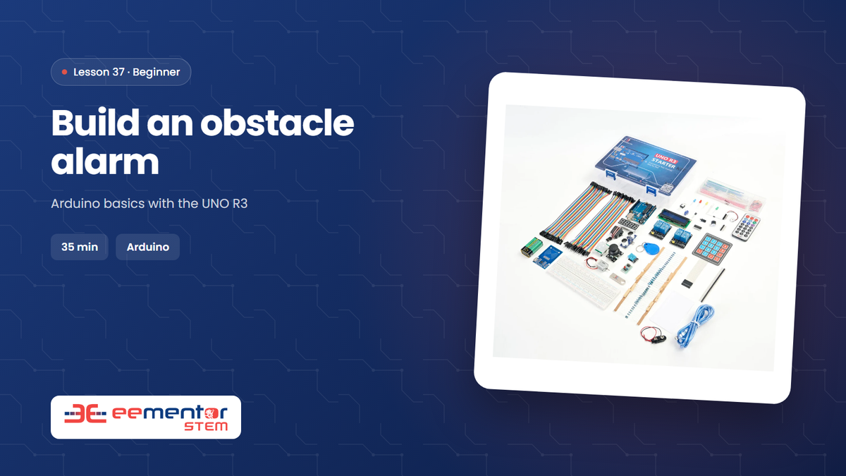 Build an obstacle alarm – EEMENTOR STEM™ lesson
